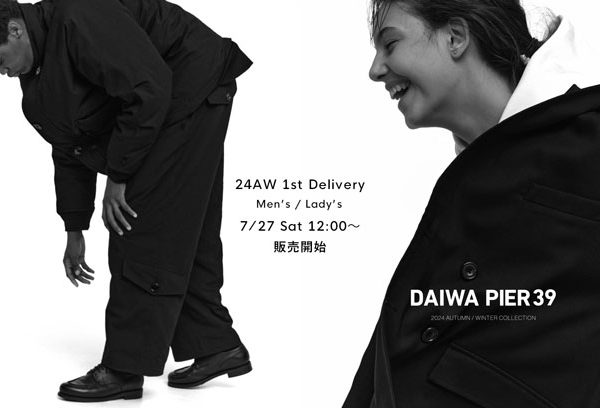 〈 告知 〉24AW DAIWA PIER 39 1st Delivery 7/27 12時〜販売開始
