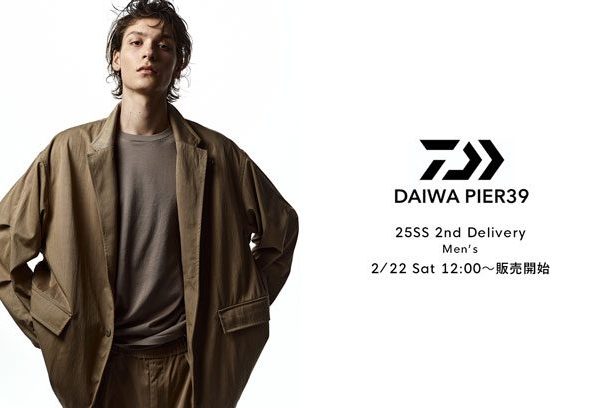 〈 告知 〉25SS DAIWA PIER 39 2nd Delivery 2/22 12時〜販売開始